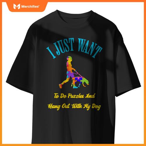 I Just Want To Do Puzzles And Hang Out With My Dog Lover T-Shirt