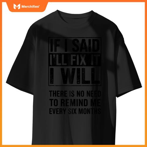 If I Said I'll Fix It I Will Handyman Mechanic Fixing Stuff T-Shirt