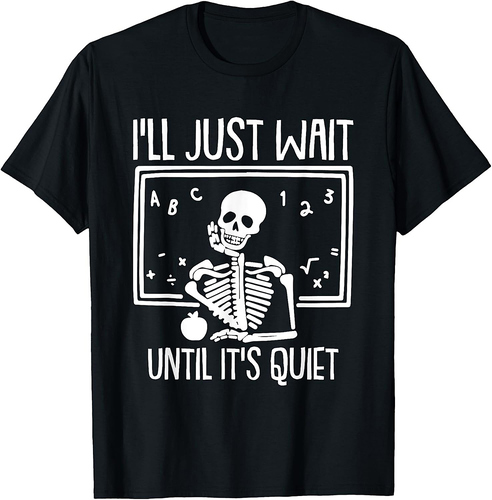Ill Just Wait Until Its Quiet Teacher Lazy Halloween Costume T-Shirt