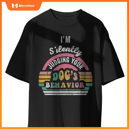 I'm Silently Judging Your Dog's Behavior Vintage Look T-Shirt