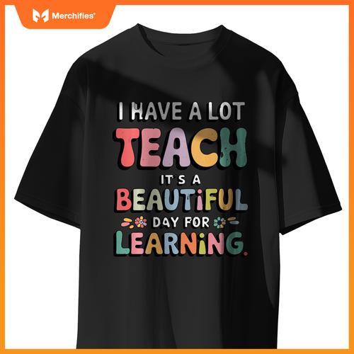 It's A Beautiful Day for Learning Women Teacher Life Teach