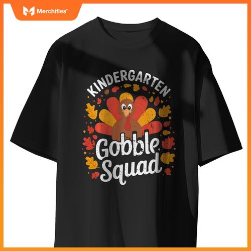 Kindergarten Gobble Squad Turkey Thanksgiving Teacher