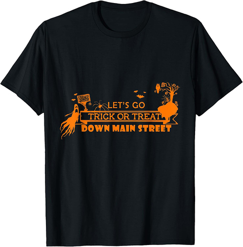 Let’s go Trick or Treat Main Street - Party Halloween T-Shirt