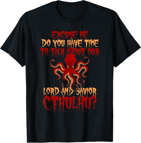Lord And Savior Cthulhu Octopus wants to Talk Halloween T-Shirt
