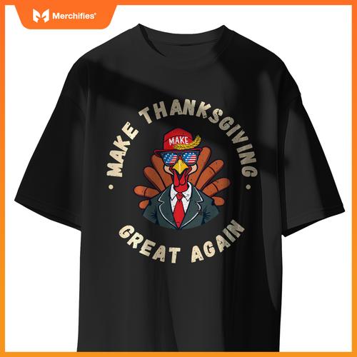 Make Thanksgiving Great Again Funny Patriotic Turke T-Shirt