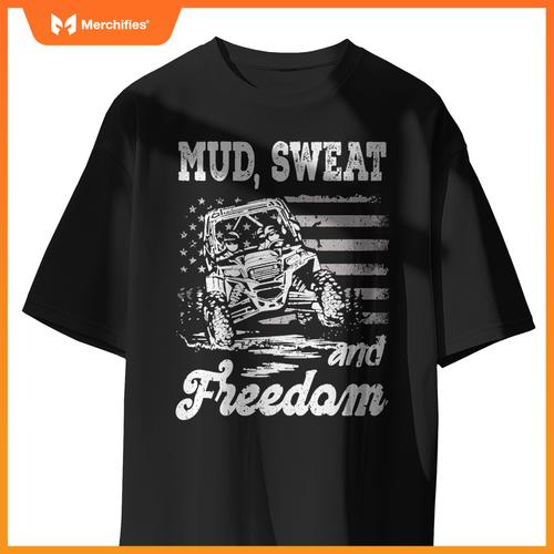 Mud Sweat And Freedom Patriotic American Offroad Sxs Utv T-Shirt