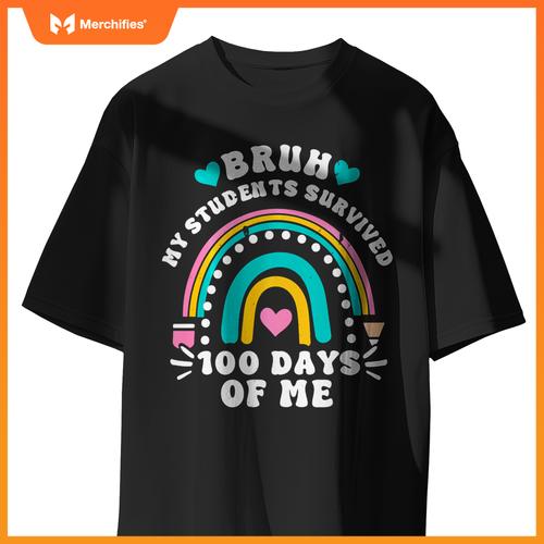 My Students Survived 100 Days Of Me Funny Teacher Student