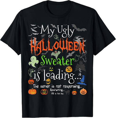 My Ugly Halloween Sweater Loading - Funny Halloween Costume T-Shirt