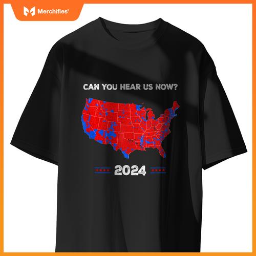 Patriotic Red and Blue Map, Can You Hear Us Now Map of 2024 T-Shirt