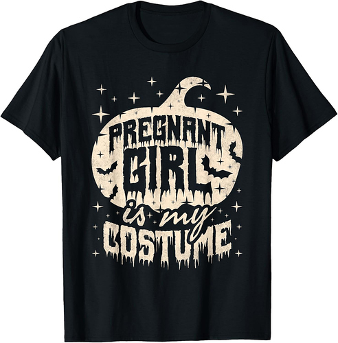 Pregnant Girl Is My Costume, Halloween Mom To Be T-Shirt