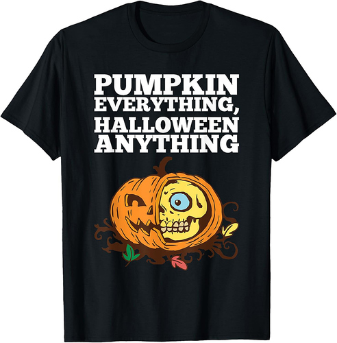 Pumpkin Everything Halloween Anything Design T-Shirt