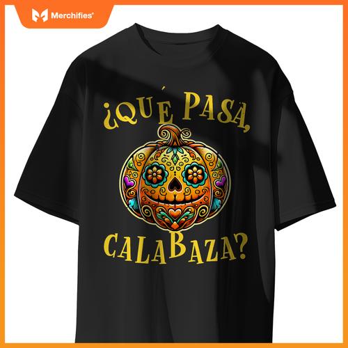 Que pasa calabaza Shirt Spanish Teacher Mexican Halloween
