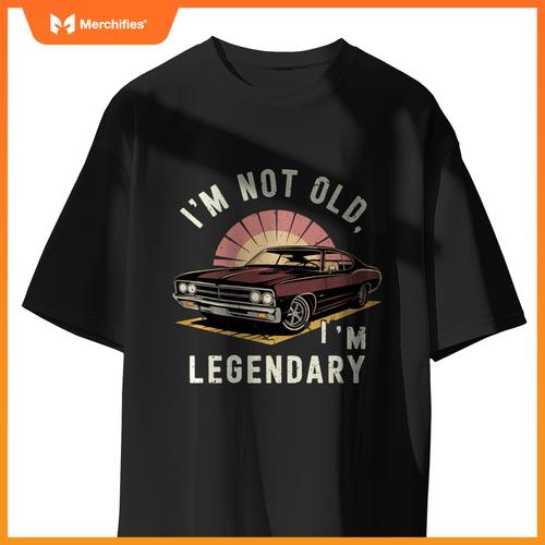 Retro I'M NOT OLD I'M LEGENDARY Vintage Antique Car T-Shirt