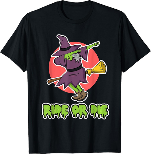 Ride or Die for Women - Witch Halloween T-Shirt