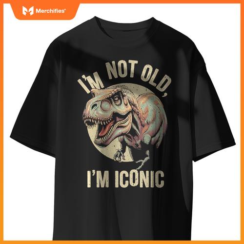 Sarcastic I'M NOT OLD ICONIC DINOSAUR T-REX Car Jurassic Dad T-Shirt