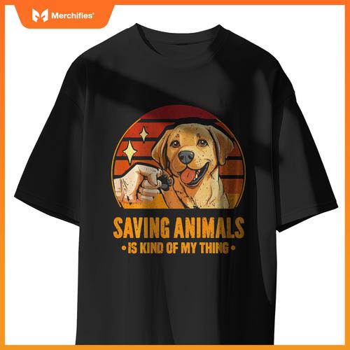 Saving Animals Is Kind Of My Thing Dog Rescue Adopt Dogs T-Shirt