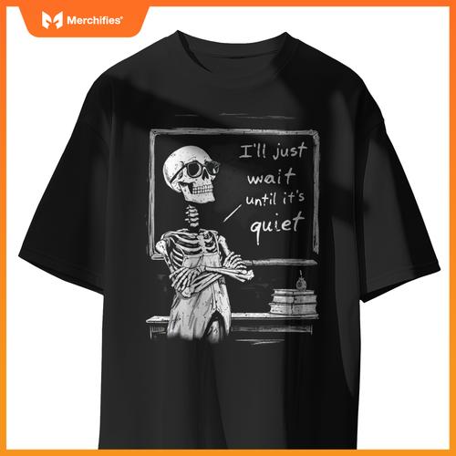 Skeleton Teacher classroom I'll just wait until it's quiet