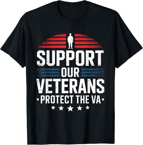 Support Our Veterans And Protest The VA Protest Military T-Shirt