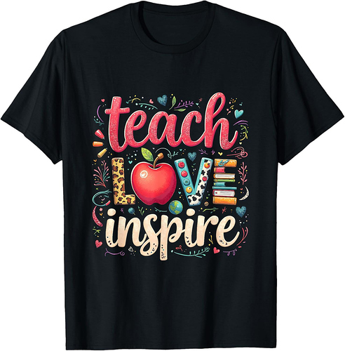 Teacher Back To School Happy First Day Teach Love Inspire T-Shirt