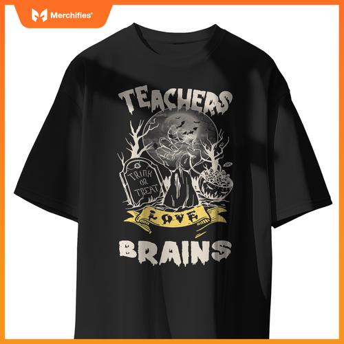 Teachers Love Brains Halloween Teacher Zombies Spooky