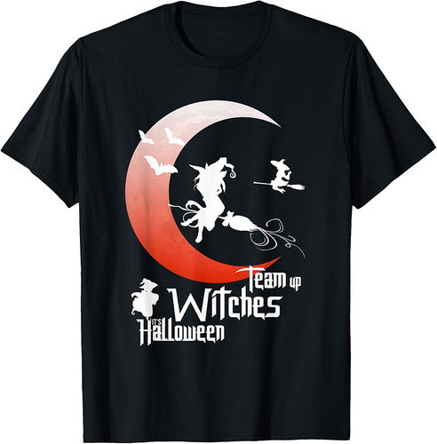 Team Up Witches Its's Halloween - Witch Halloween T-Shirt
