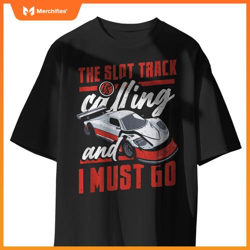 The Slot Track Is Calling RC Car Minicar Slot Car Slotcar T-Shirt