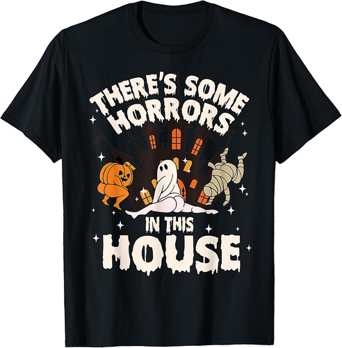 There's Some Horrors In This House Ghost Halloween Funny T-Shirt