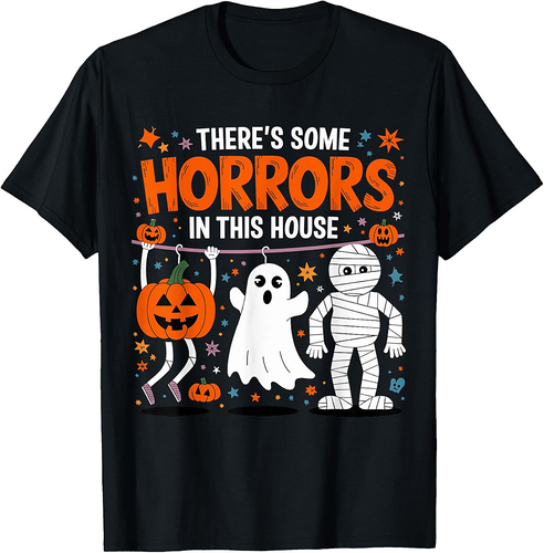 There's some Horrors in this House Halloween Party Costume T-Shirt