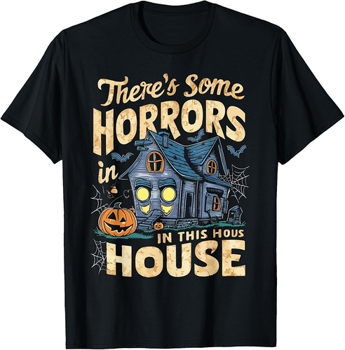 There’s Some Horrors In This House Ghost Halloween Funny T-Shirt