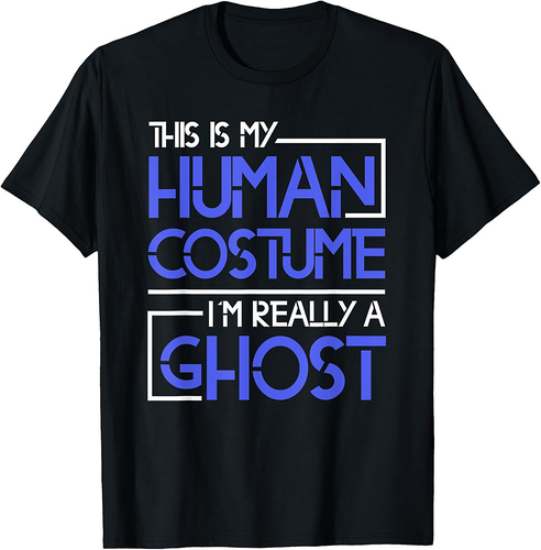 This Is My Human Costume Im Really A Ghost Halloween T-Shirt