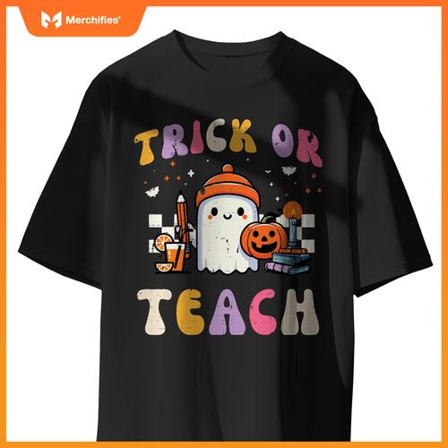 Trick Or Teach Ghost Teacher School Halloween Men Women