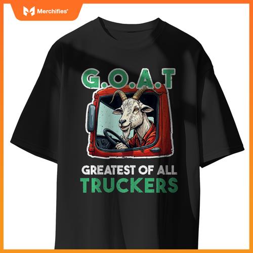 Truck driver saying GOAT Greatest off all truckers T-Shirt