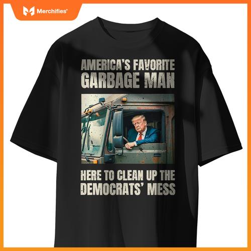Trump America's Favorite Garbage Man Trump In Trash Truck T-Shirt