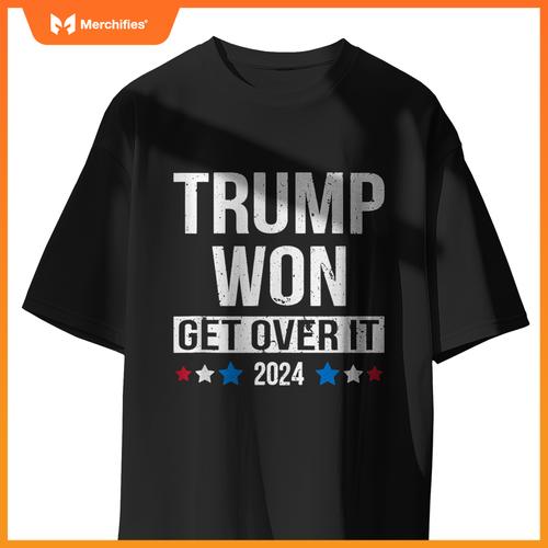 Trump Won Get Over It 2024 Patriotic Pro Trump Anti Kamala T-Shirt