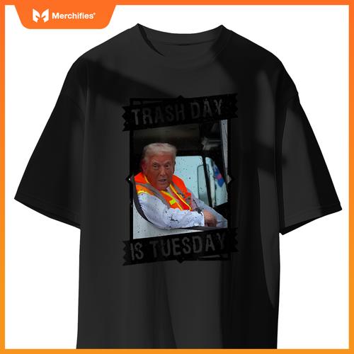 Trump garbage truck trash day is Tuesday T-Shirt