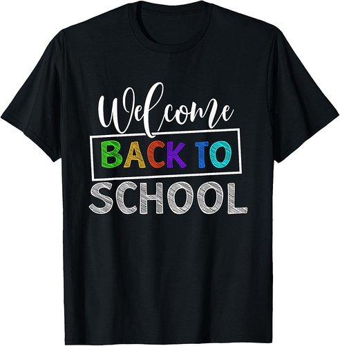 Welcome Back To School - Teacher Student School Men Women Kids T-Shirt