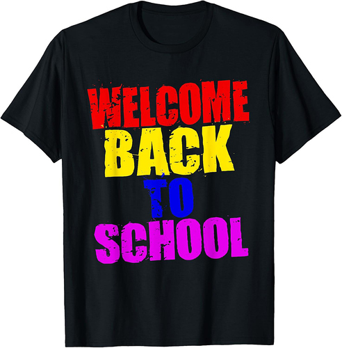 Welcome Back to School T Shirt - Tee for Teachers & Students