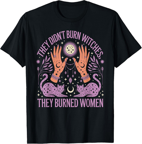 Witch Halloween They Didn't Burn Witches They Burned Women T-Shirt