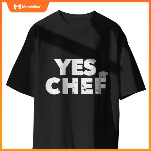 YES CHEF restaurant boss staff cook executive sous server T-Shirt