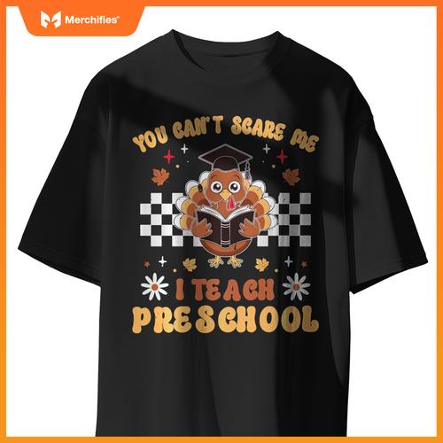 You Can't Scare Me I Teach Preschool Retro Teacher Turkey