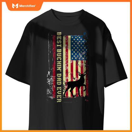 best buckin dad ever patriotic hunter  hunting T-Shirt