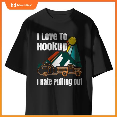 Camping Hookup I Hate Pulling Out  Camper Salmon Truck T-Shirt