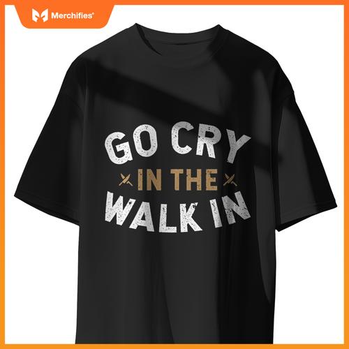 Chef Kitchen Staff Go Cry In  Walk In Sweat T-Shirt