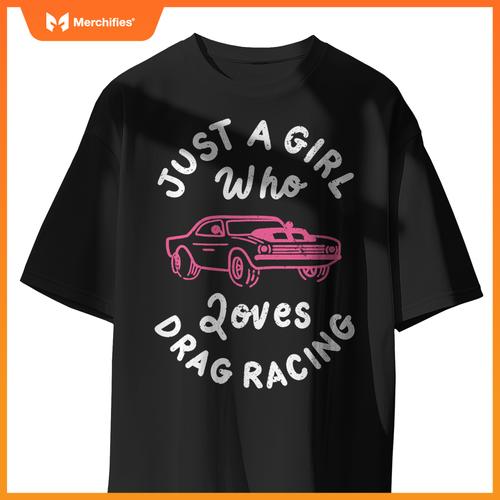 Drag Racing Drag Racer Race Track Car Racing Girl Women T-Shirt