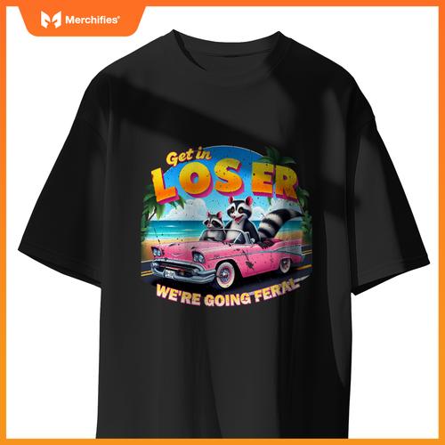 Get In Loser Were Going Feral Sassy Opossum Raccoon Car T-Shirt