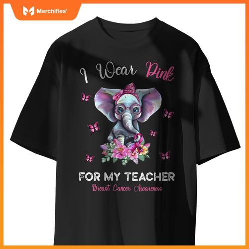 I wear pink  my teacher elephant breast cancer awareness