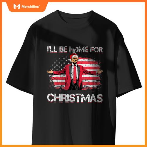 ill be home  christmas trump american flag patriotic T-Shirt