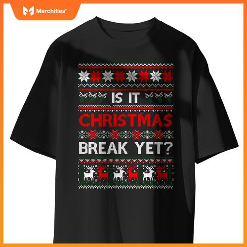 Is it christmas break yet fun christmas teacher ugly sweater