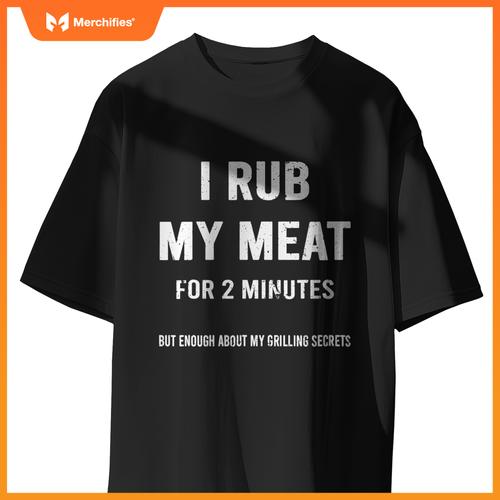 Mens I Rub My Meat Bbq Chef Grilling Grill T-Shirt