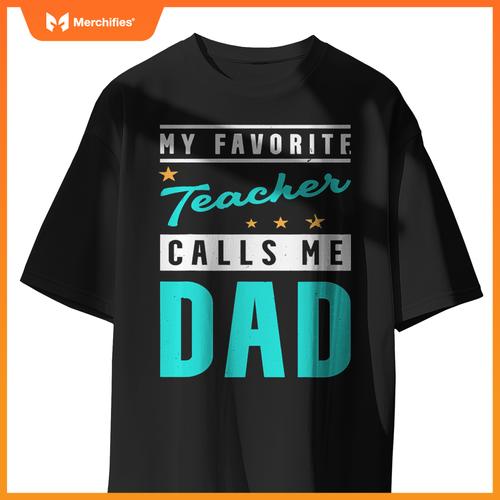 My favorite teacher calls me dad, teacher dad